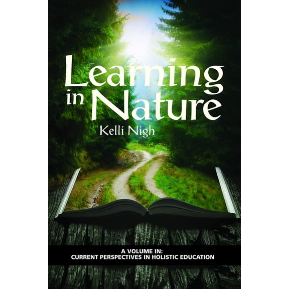 Current Perspectives in Holistic Educati Learning in Nature, (Paperback)