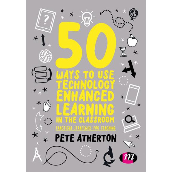 50 Ways to Use Technology Enhanced Learning in the Classroom: Practical strategies for teaching, (Paperback)