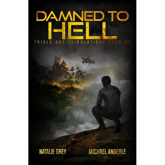 Trials and Tribulations Damned To Hell: A Kurtherian Gambit Series, Book 2, (Paperback)