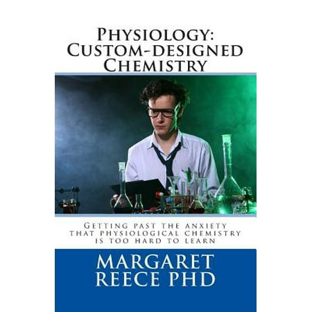Physiology Custom Designed Chemistry Getting Past The