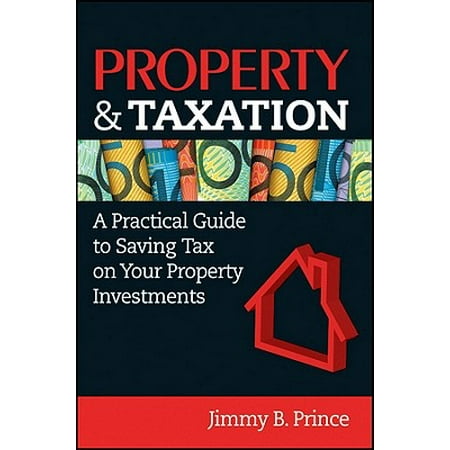 Property Amp Taxation A Practical Guide To Saving Tax On