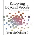 thumbnail image 1 of Pre-Owned Knowing Beyond Words: Reflections on the Inexpressible (Hardcover) 0819219010 9780819219015, 1 of 1