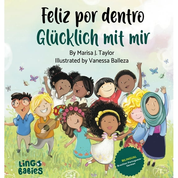 Feliz por dentro/ GlÃ¼cklich mit mir (bilingual children's book Portuguese German): A children's book about self-love, ra, (Hardcover)