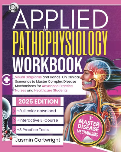 Pre-Owned Applied Pathophysiology Workbook: Visual Diagrams and Hands-On Clinical Scenarios to Master Complex Disease Mechanisms for Advanced Practice Nurses and Healthcare Students, 9798293104192, ,