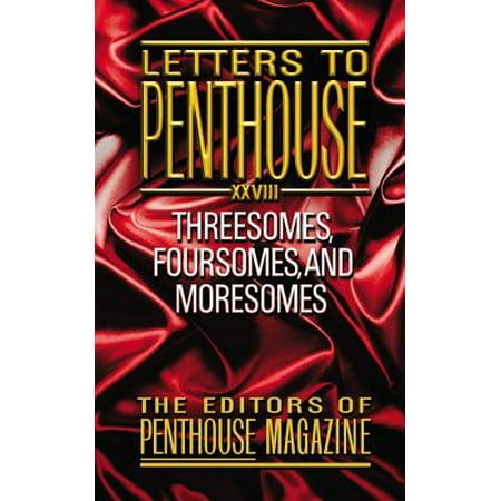 Letters to Penthouse XXVIII : Threesomes, Foursomes, and