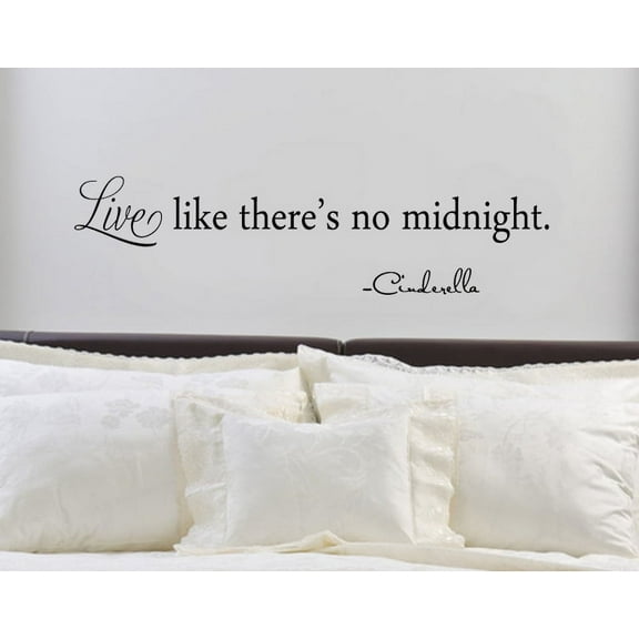 Imprinted Designs Live Like There’s No Midnight. Cinderella Vinyl Wall Decal Sticker Art (5.5" X 23")
