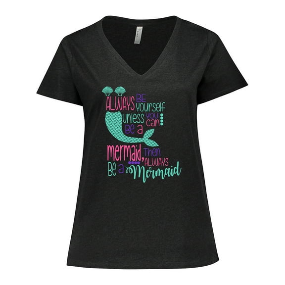 Inktastic Always be Yourself, Unless you can be a Mermaid Women's Plus Size V-Neck T-Shirt