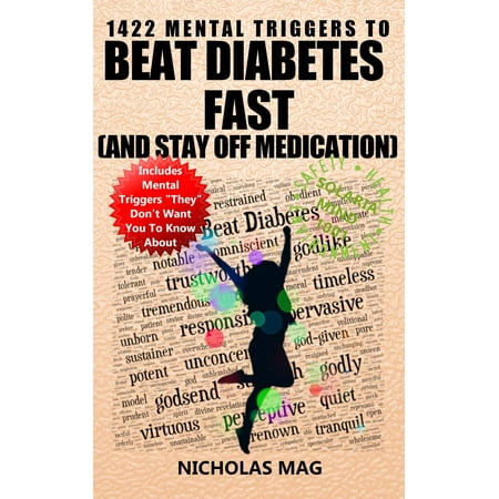 1422 Mental Triggers to Beat Diabetes Fast (and Stay Off Medication) -