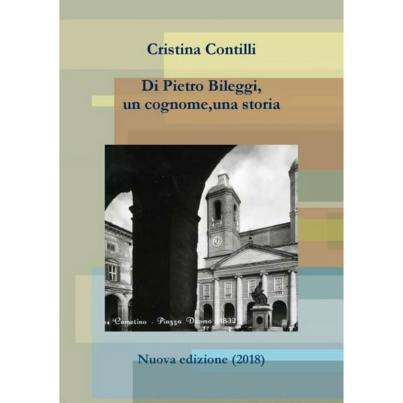 Di Pietro Bileggi, un cognome, una storia, (Paperback)
