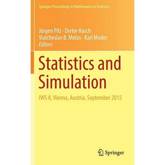 Springer Proceedings in Mathematics & St Statistics and Simulation: Iws 8, Vienna, Austria, September 2015, Book 231, (Hardcover)