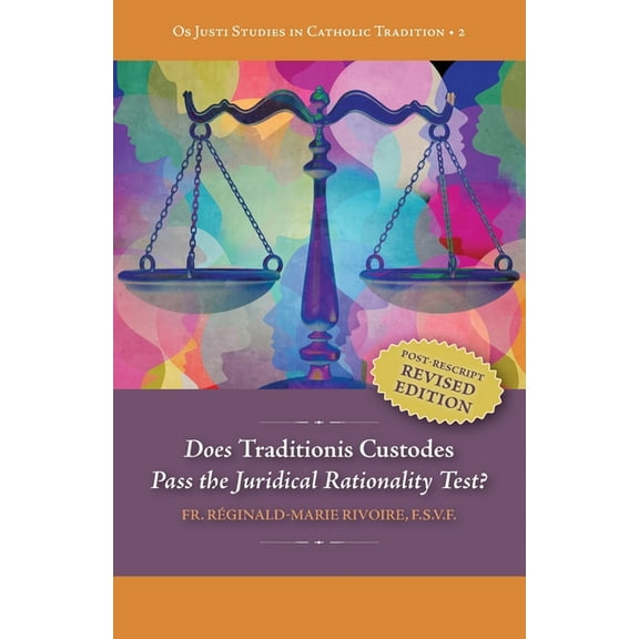 OS Justi Studies in Catholic Tradition Does "Traditionis Custodes" Pass the Juridical Rationality Test?, Book 2, (Paperback)