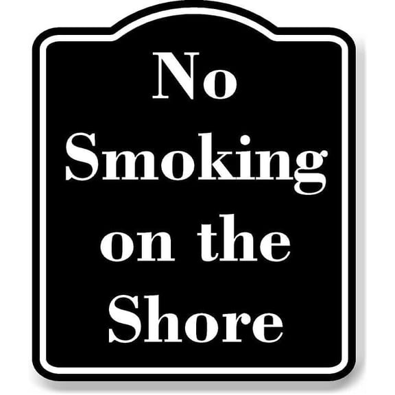 No Smoking on the Shore BLACK Aluminum Composite Sign 8.5''x10''