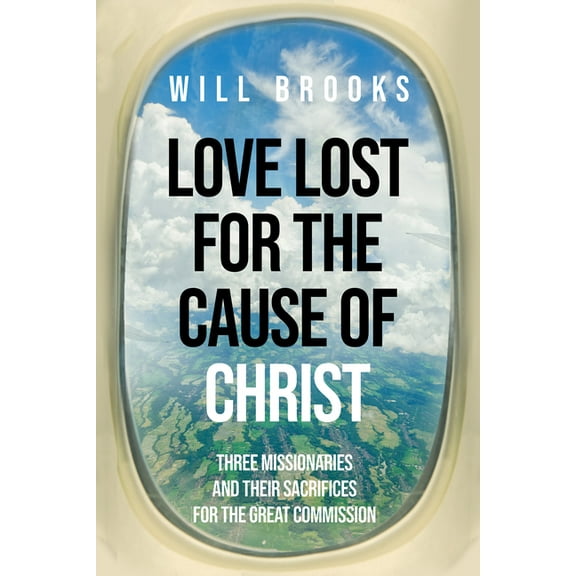 Love Lost for the Cause of Christ (Paperback)