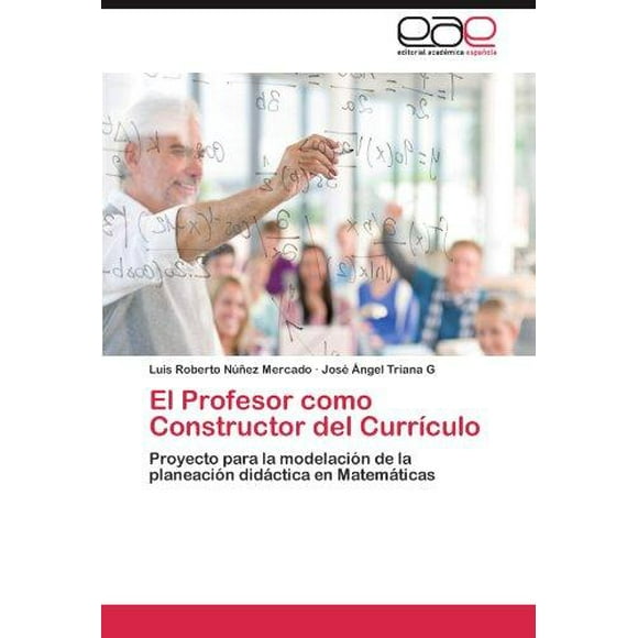 El Professor Como Constructor del Curr Culo
