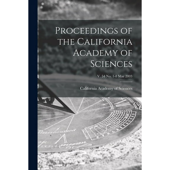 Proceedings of the California Academy of Sciences; v. 54 no. 1-8 Mar 2003 (Paperback)