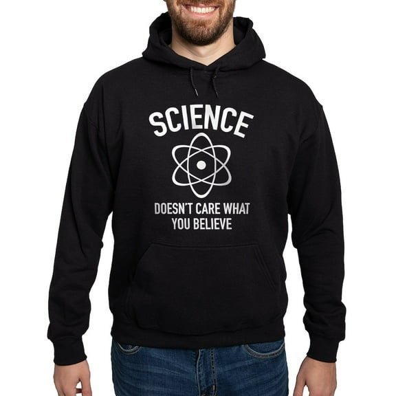CafePress - Science Doesn't Care What You Believe In Hoodie (D - Pullover Hoodie, Classic, Comfortable Hooded Sweatshirt