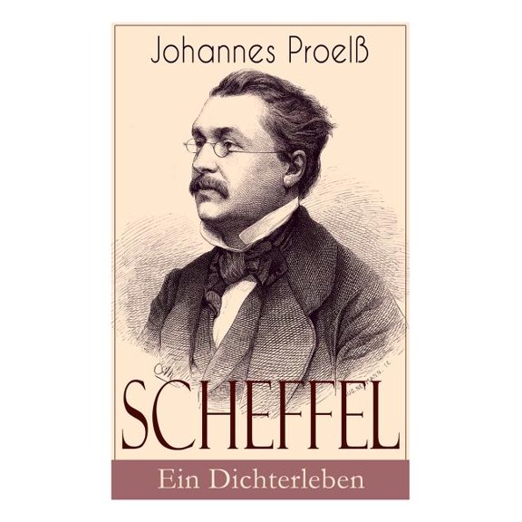 Scheffel - Ein Dichterleben, (Paperback)