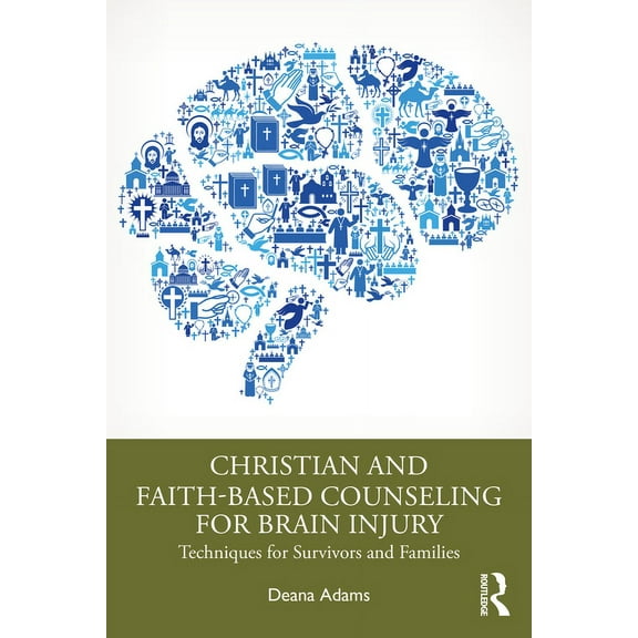 Christian and Faith-Based Counseling for Brain Injury: Techniques for Survivors and Families, (Paperback)