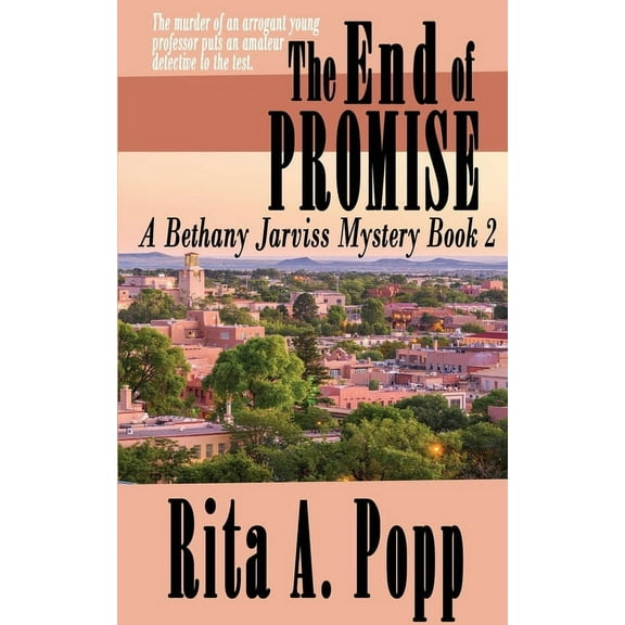 A Bethany Jarviss Mystery The End of Promise, Book 2, (Paperback)