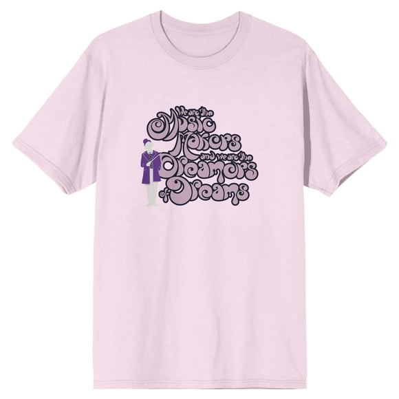 Willy Wonka & The Chocolate Factory We Are The Music Makers and We Are The Dreamers of Dreams Cradle Pink Men's T-Shirt-Small