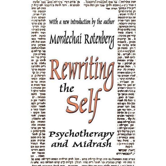 Rewriting the Self: Psychotherapy and Midrash, (Paperback)
