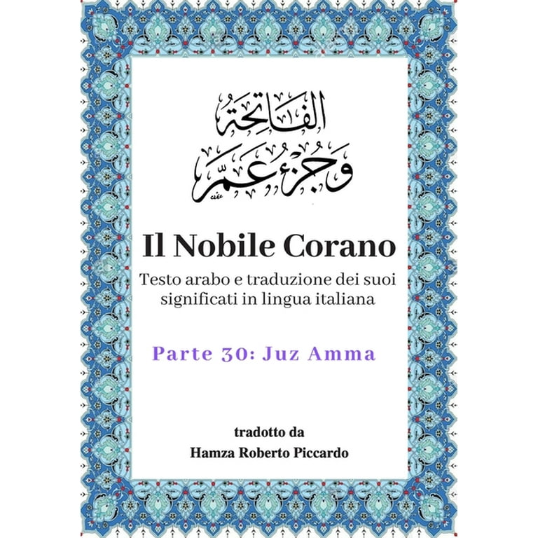 Il Nobile Corano : Testo arabo e traduzione dei suoi significati in lingua  italiana - Parte 30: Juz Amma (Paperback) 