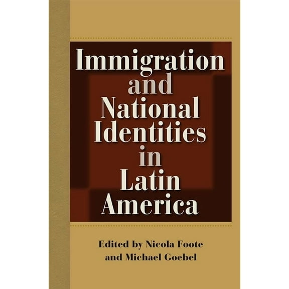 Immigration and National Identities in Latin America, (Paperback)