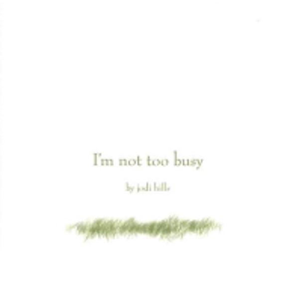 I'm Not Too Busy (Hardcover)