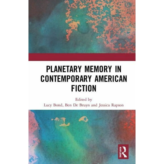 Planetary Memory in Contemporary American Fiction, (Hardcover)