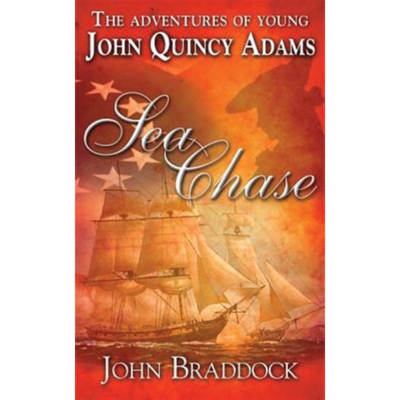 Pre-Owned The Adventures of Young John Quincy Adams: Sea Chase (Paperback) 1983283363 9781983283369