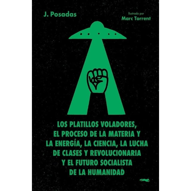 Los platillos voladores, el proceso de la materia y la energía, la ciencia, la lucha de clases y rev