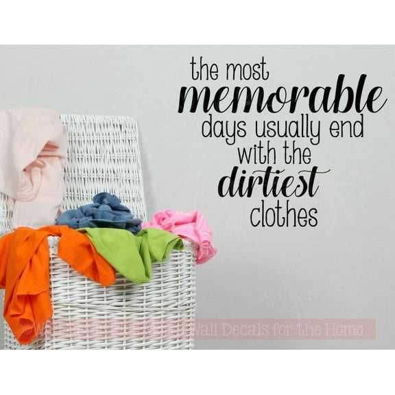 Laundry Room Decor Memorable Days Dirtiest Clothes Wall Decal Quotes 23x19-Inch Black