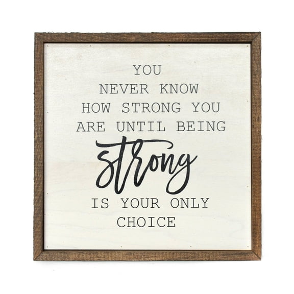 10x10 You Never Know How Strong You Are Wall Hanging- Wood Sign