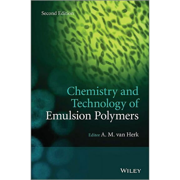 Chemistry and Technology of Emulsion Polymerisation, (Hardcover)