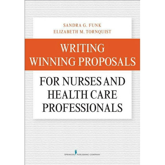 Writing Winning Proposals for Nurses and Health Care Professionals, (Paperback)