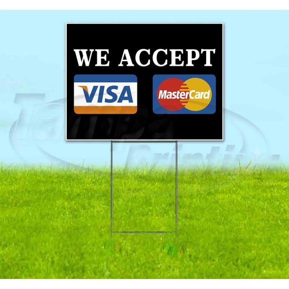 We Accept Visa Mastercard (18" x 24") Yard Sign, Includes Metal Step Stake