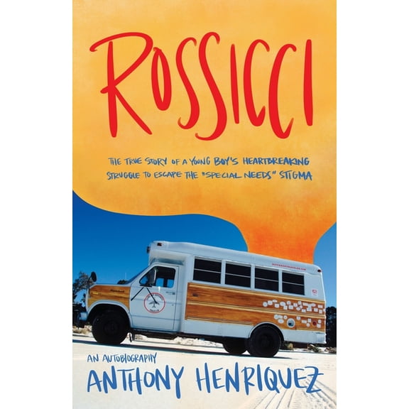 Rossicci: The true story of a young boy's heartbreaking struggle to escape the "special needs" stigma, (Paperback)