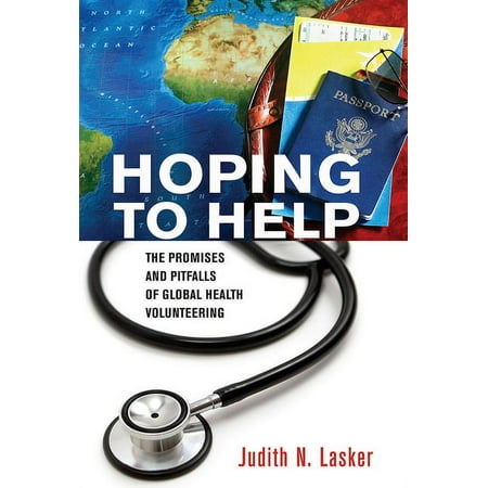 UPC: 9781501700101 | Culture and Politics of Health Care Work: Hoping to Help: The Promises and Pitfalls of Global Health Volunteering (Paperback)