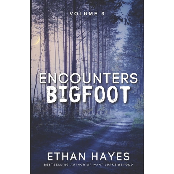 Encounters Bigfoot Encounters Bigfoot: Volume 3, Book 3, (Paperback)