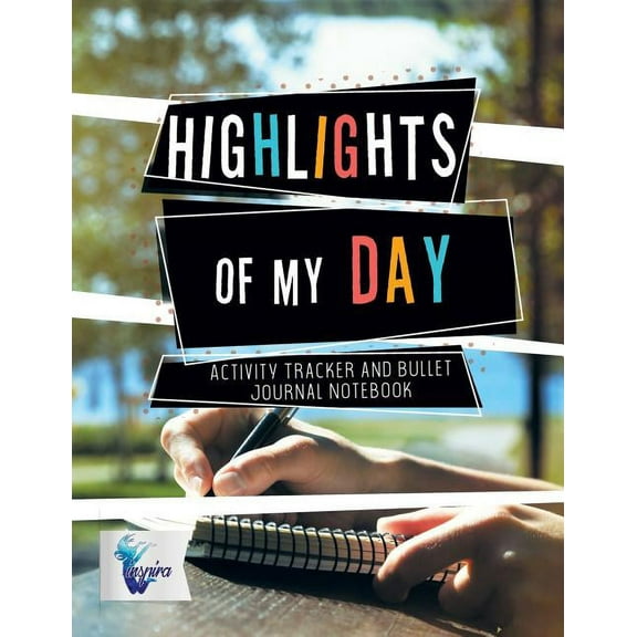 Highlights of My Day Activity Tracker and Bullet Journal Notebook (Paperback)