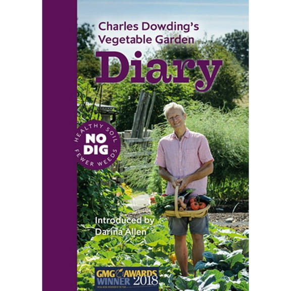 Pre-Owned Charles Dowding's Vegetable Garden Diary: No Dig, Healthy Soil, Fewer Weeds, 3rd Edition (Paperback) 1916092012 9781916092013