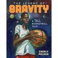 thumbnail image 2 of The Legend of Gravity: A Tall Basketball Tale, (Hardcover), 2 of 3