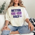 thumbnail image 2 of Better Late Than Ugly Fun Quote, Ivory Comfort Colors T-Shirt, XL, 2 of 3