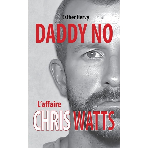 Crimes: Daddy No: L'affaire Chris Watts (Paperback)