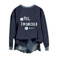 thumbnail image 5 of Ailaofu Womens I'm Yes Cold Me 24:7 Printed Funny Sweatshirt Long Sleeve Crewneck Letters Casual Loose Pullover Top, 5 of 6