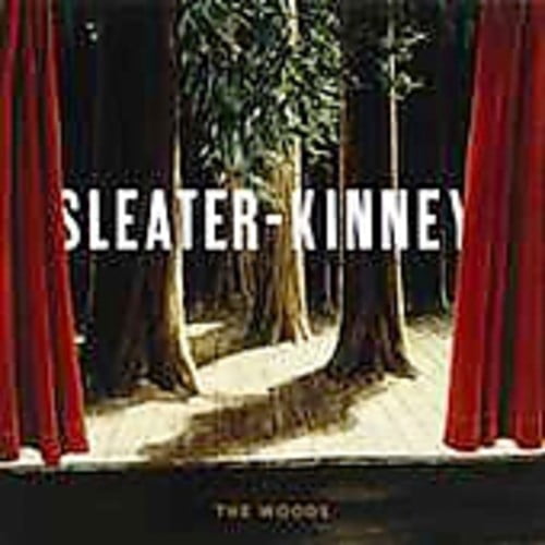 Sleater-Kinney - The Woods - Music & Performance - CD