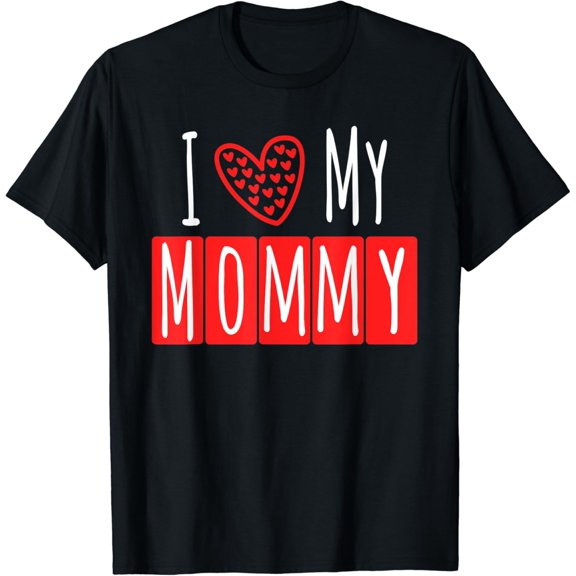 I Love My Mommy T-Shirt Black Small