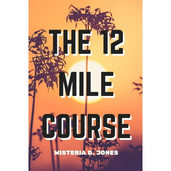 12 Mile: The 12 Mile Course (Paperback)