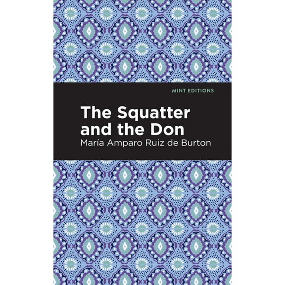 Mint Editions (Historical Fiction) The Squatter and the Don, (Paperback)