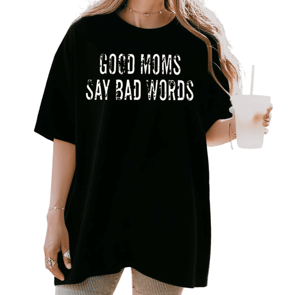 Women's Good Moms Say Bad Words Funny Mom Life Aesthetic Graphic T Shirt Short Sleeve Round Neck Top Black S-5XL